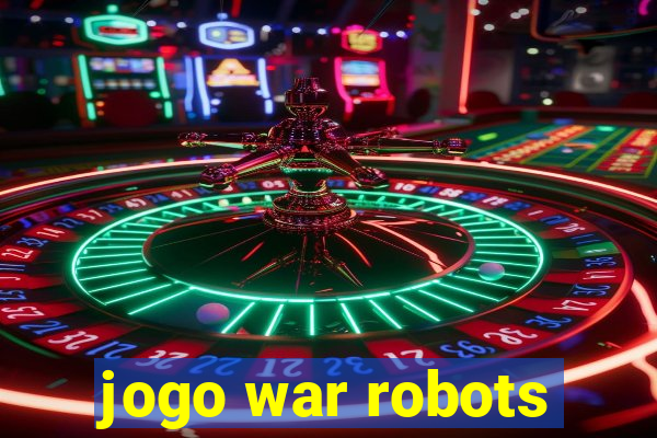 jogo war robots